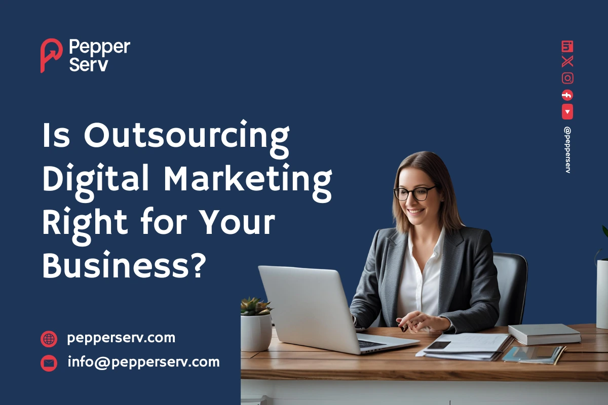 Is Outsourcing Digital Marketing Right for Your Business? IMAGE